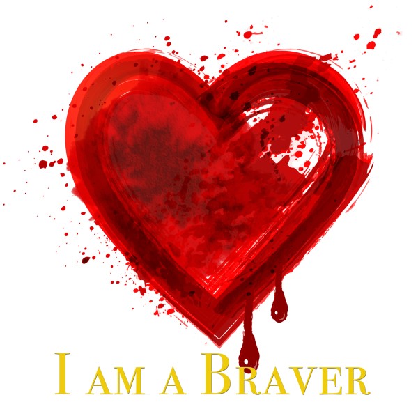 I am a Braver!!