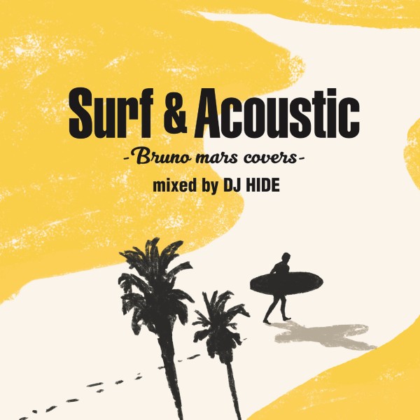 Surf & Acoustic -Bruno Mars Covers- mixed by DJ HIDE