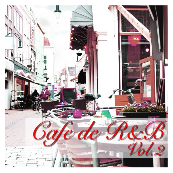 Cafe de R&B -大人のカフェBGM- Vol.2