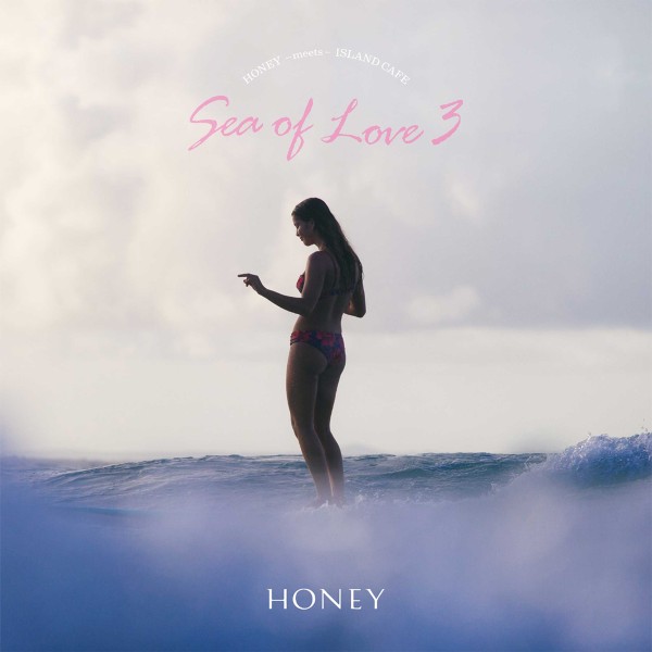 HONEY meets ISLAND CAFE -Sea of Love 3 -