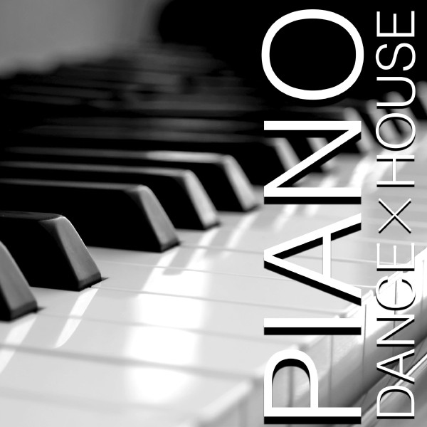 PIANO -Dance × House-