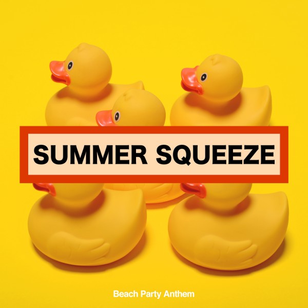 Summer Squeeze！炎夏のビーチ・パーティー・アンセム Vol.1