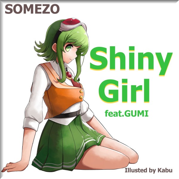 Shiny Girl feat.GUMI