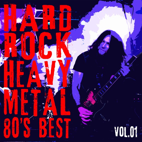 HARD ROCK HEAVY METAL -80's BEST- Vol.1