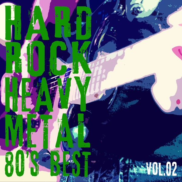 HARD ROCK HEAVY METAL -80's BEST- Vol.2
