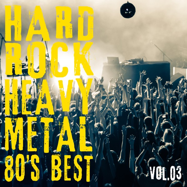 HARD ROCK HEAVY METAL -80's BEST- Vol.3