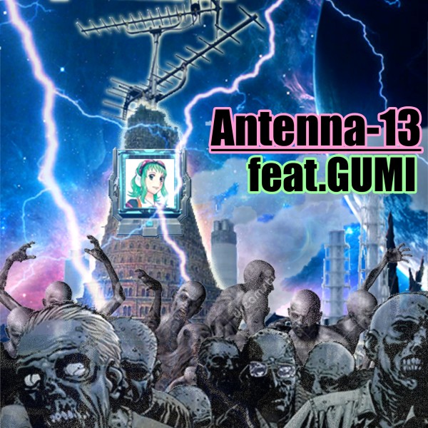 Antenna-13 feat.GUMI