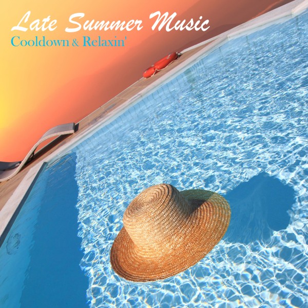 夏の終わりのクールダウン・ミュージック - Cooldown & Relaxin'