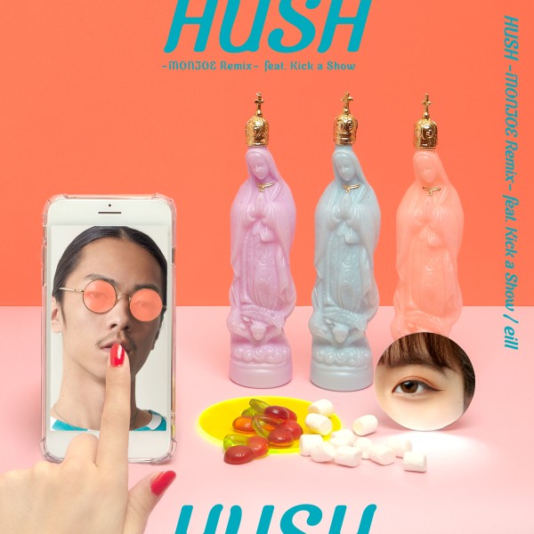HUSH -MONJOE Remix-feat.Kick a Show
