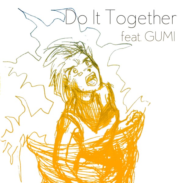 Do It Together feat.GUMI