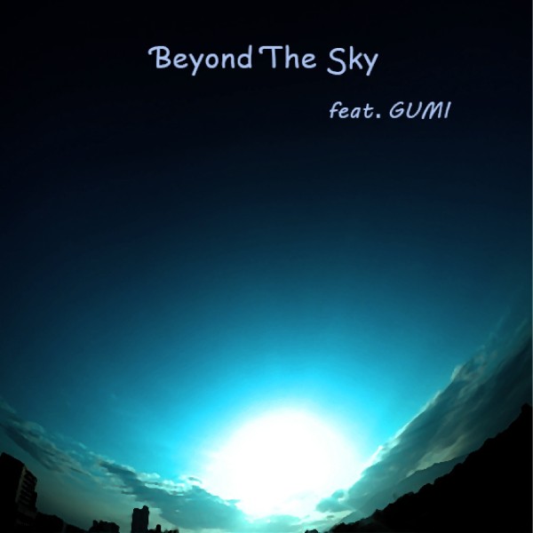 Beyond The Sky feat.GUMI