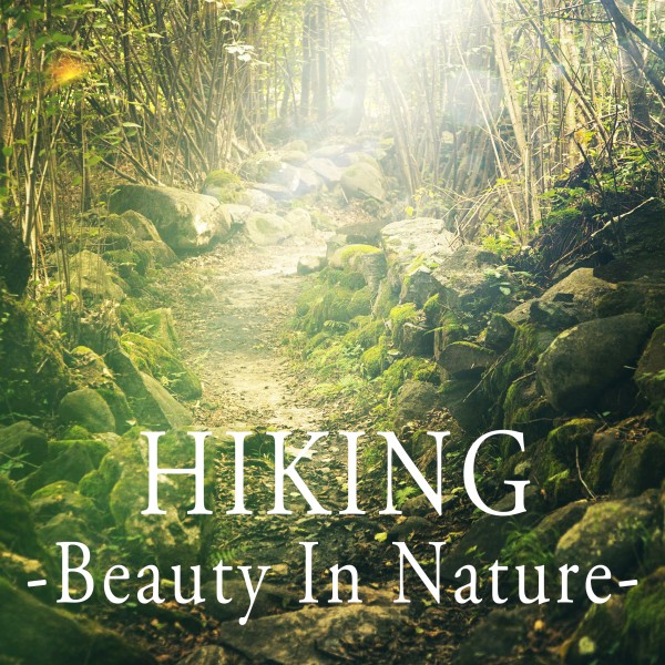 HIKING -Beauty In Nature-