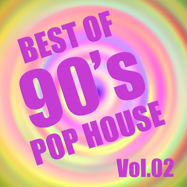 Best Of 90's POP HOUSE Vol.2