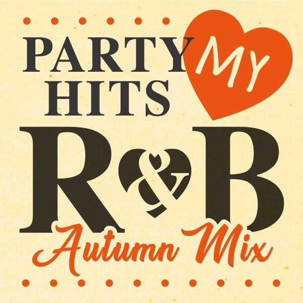 PARTY HITS MY R&B Autumn mix