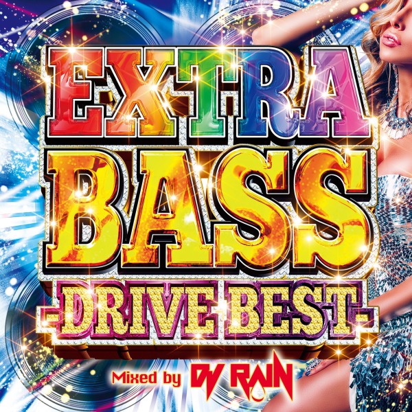EXTRA BASS -DRIVE BEST- Mixed by DJ RAIN