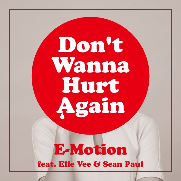 Don't Wanna Hurt Again (feat. Elle Vee & Sean Paul)
