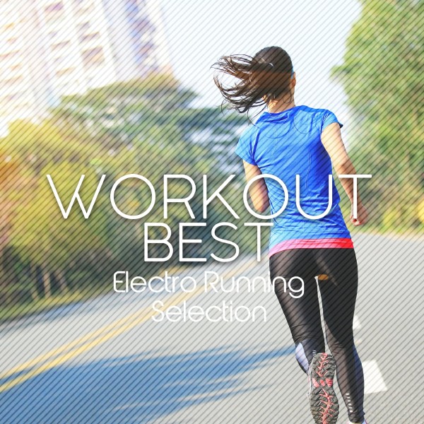 WORKOUT BEST -Electro Running Selection-