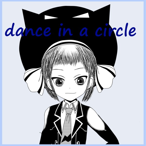 Dance in a circle feat.音街ウナ