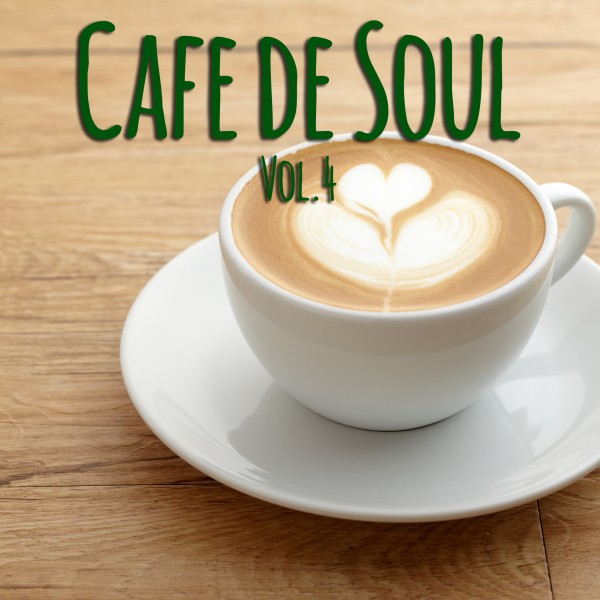 Cafe de SOUL -大人のカフェBGM- Vol.4