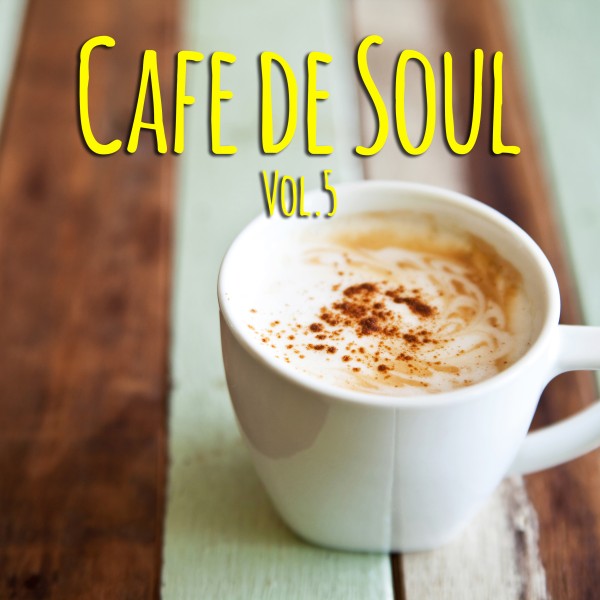 Cafe de SOUL -大人のカフェBGM- Vol.5