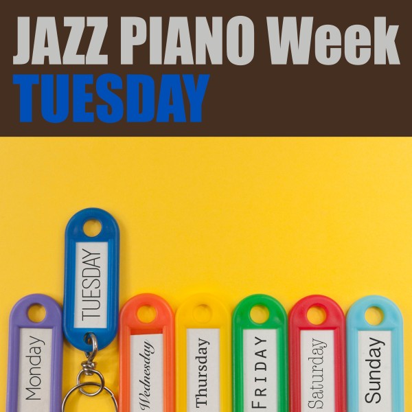 JAZZ PIANO Week - TUESDAY
