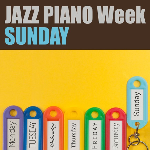 JAZZ PIANO Week - SUNDAY