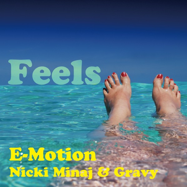 Feels (feat. Nicki Minaj & Gravy)