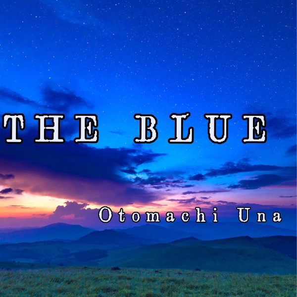 THE BLUE feat.音街ウナ