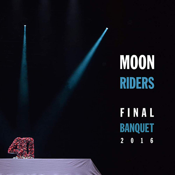 moonriders Final Banquet 2016 ～最後の饗宴～