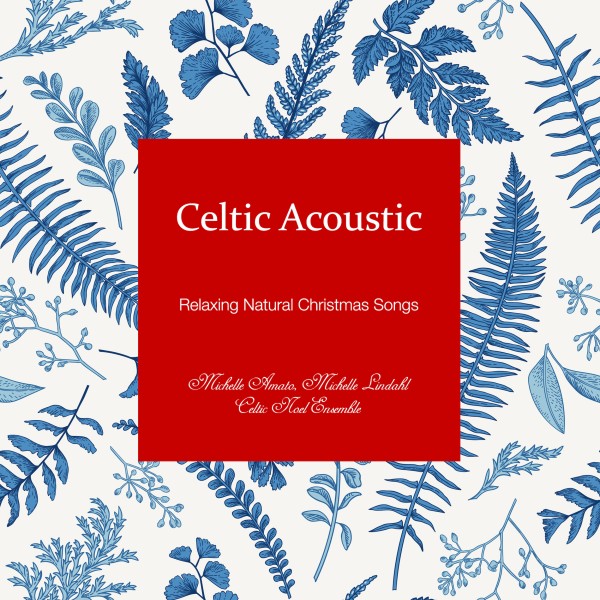 ケルティック・アコースティック・クリスマス - Relaxing Natural Christmas Songs