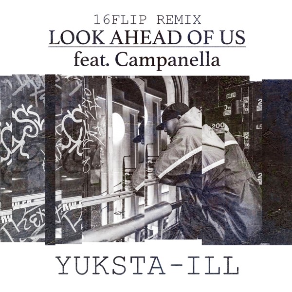 LOOK AHEAD OF US feat. Campanella (16FLIP REMIX)
