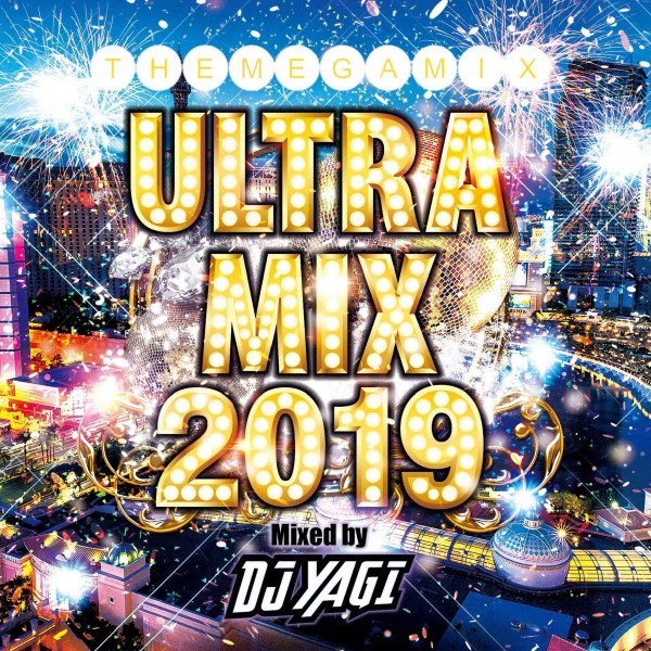 ULTRA MIX -2019- Mixed by DJ YAGI