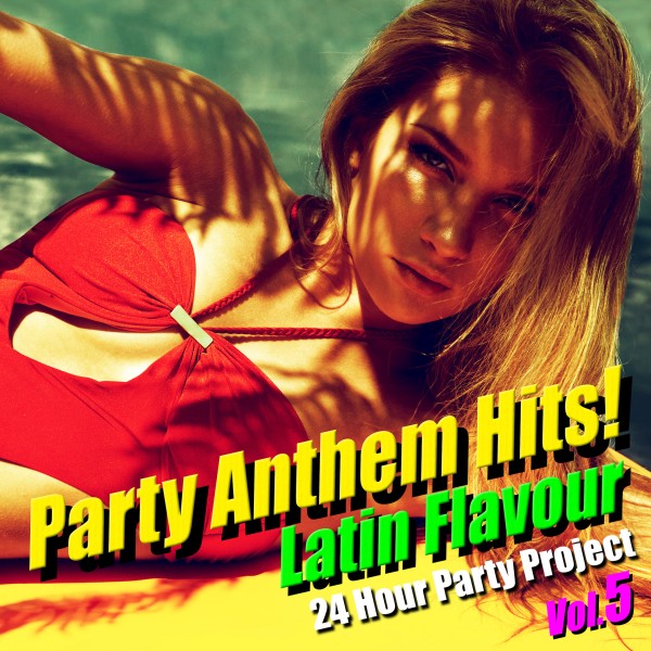 Party Anthem Hits!（ラテン・フレイヴァー Vol.5）