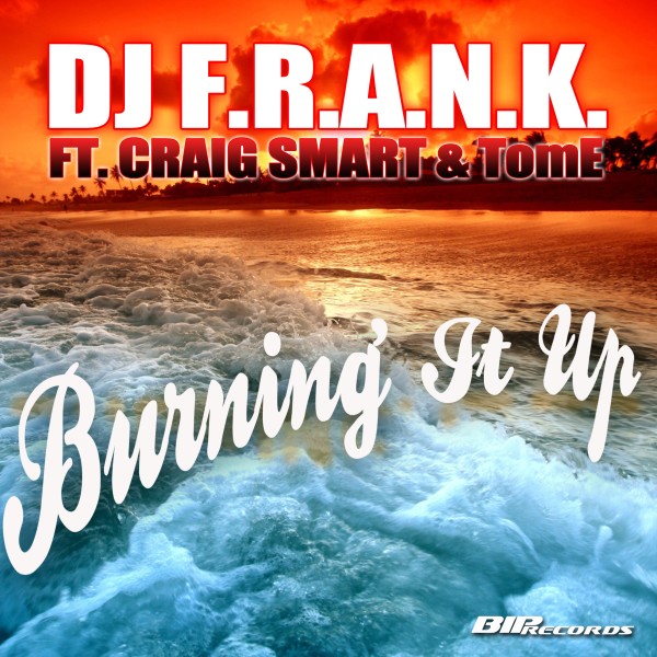 Burning It Up [feat. Craig Smart & Tom E]