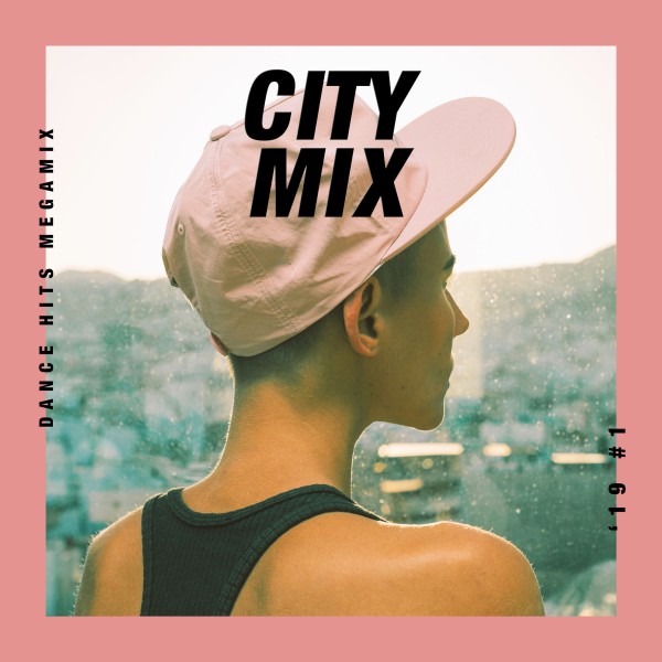 CITY MIX - Dance Hits Megamix '19 #1