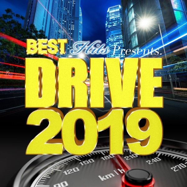 BEST HITS Presents. DRIVE 2019 -アガる人気洋楽ドライブヒット曲セレクト-