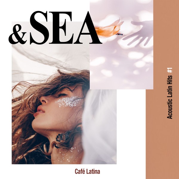 & Sea - Acoustic Latin Hits #1（海辺で楽しむアコースティック・ラテン・ヒッツ）