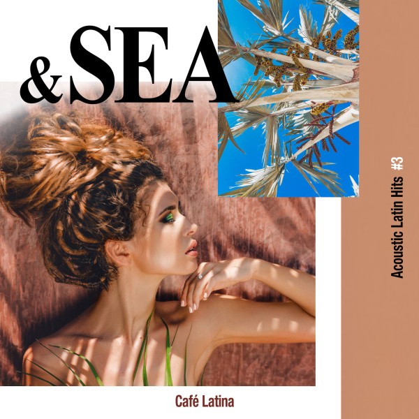 & Sea - Acoustic Latin Hits #3（海辺で楽しむアコースティック・ラテン・ヒッツ）