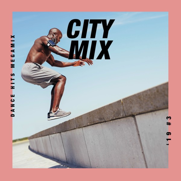 CITY MIX - Dance Hits Megamix '19 #3