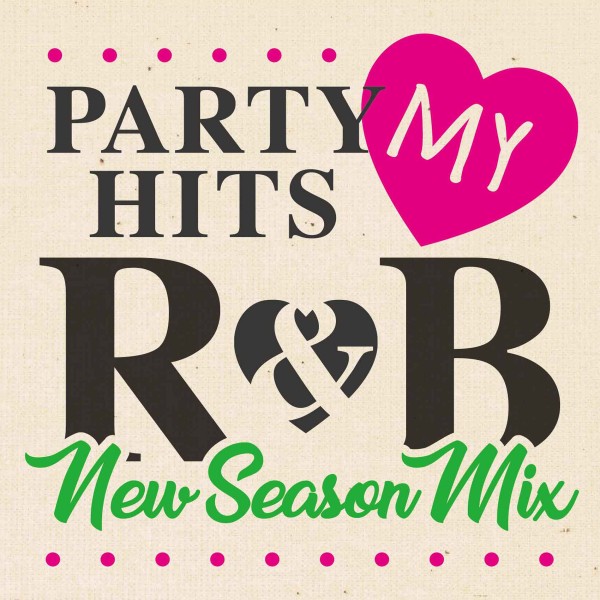 PARTY HITS MY R&B -New Season Mix-