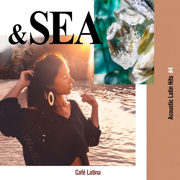 & Sea - Acoustic Latin Hits #4（海辺で楽しむアコースティック・ラテン・ヒッツ）