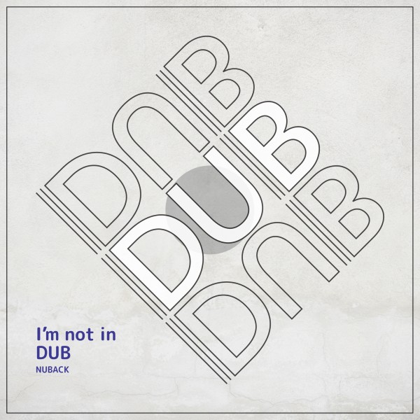 I'm not in DUB