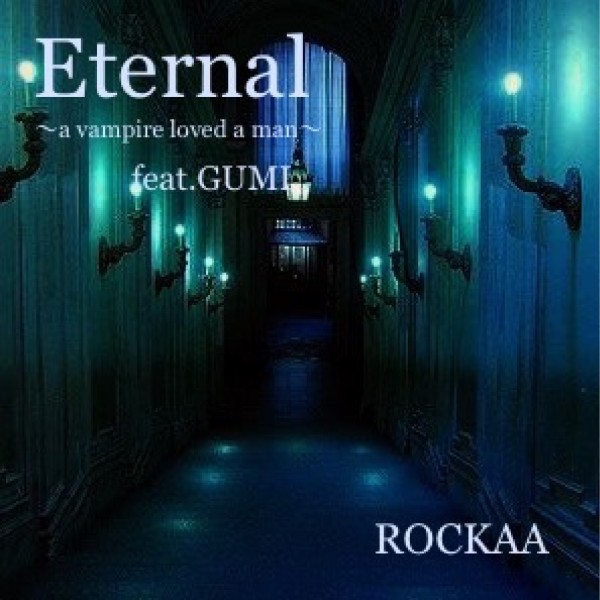 Eternal ～a vampire loved a man～ feat.GUMI