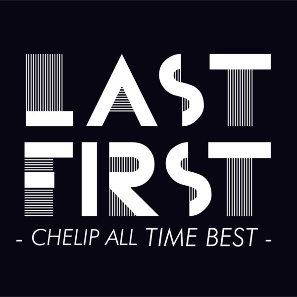 LAST FIRST- CHELIP ALL TIME BEST -