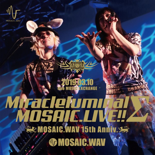 Miracleluminal MOSAIC.LIVE!!～MOSAIC.WAV 15th Anniv.～