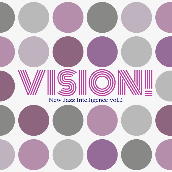 VISION! - New Jazz Intelligence vol.2