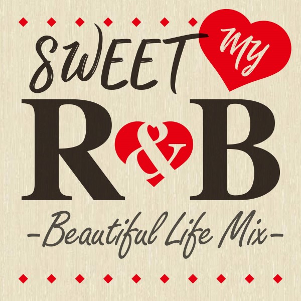 SWEET MY R&B -Beautiful Life Mix-