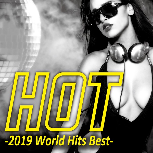 HOT -2019 World Hits Best-