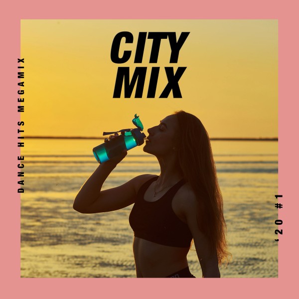 CITY MIX - Dance Hits Megamix '20 #1