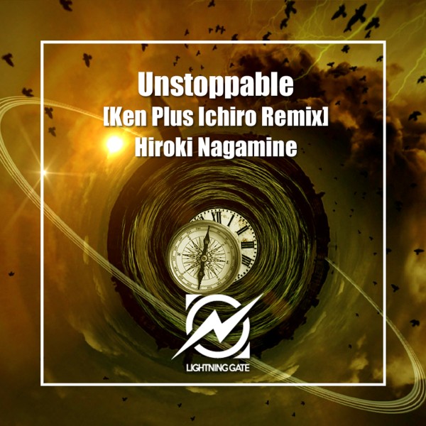 Unstoppable (Ken Plus Ichiro Remix)